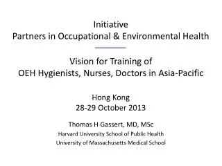 Thomas H Gassert, MD, MSc Harvard University School of Public Health University of Massachusetts Medical School