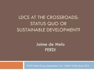 LDCS at the crossroads: status quo or sustainable development?