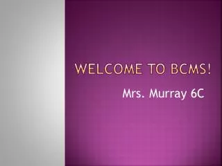 Welcome to BCMS!
