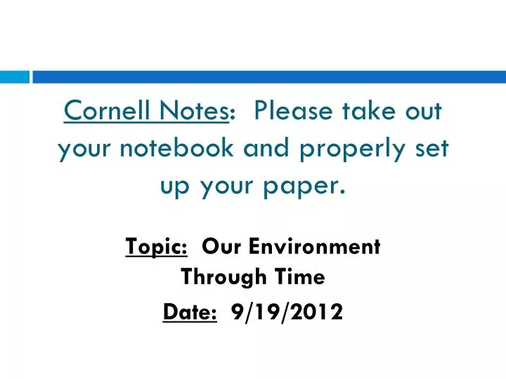 cornell notes please take out your notebook and properly set up your paper