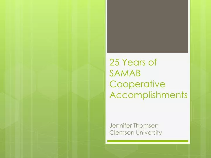 25 years of samab cooperative accomplishments jennifer thomsen clemson university