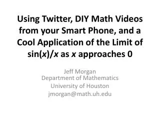 Using Twitter, DIY Math Videos from your Smart Phone, and a Cool Application of the Limit of sin( x )/ x as x approac
