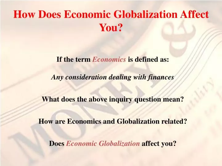 how does economic globalization affect you