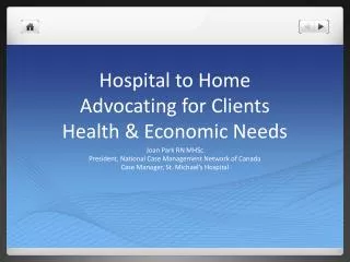 Hospital to Home Advocating for Clients Health &amp; Economic Needs