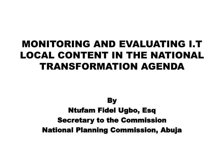 monitoring and evaluating i t local content in the national transformation agenda