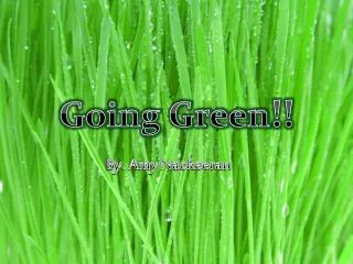 Going Green !!