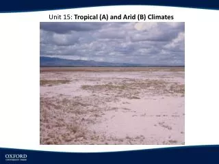 Unit 15: Tropical (A) and Arid (B) Climates