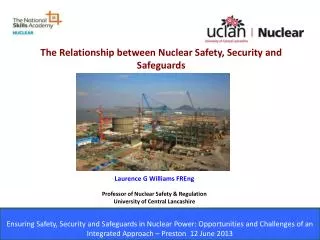 Laurence G Williams FREng Professor of Nuclear Safety &amp; Regulation University of Central Lancashire