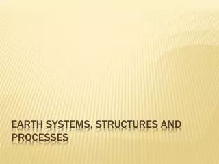 earth systems structures and processes