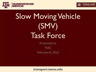 Slow Moving Vehicle (SMV) Task Force