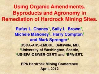 Using Organic Amendments. Byproducts and Agronomy in Remediation of Hardrock Mining Sites.