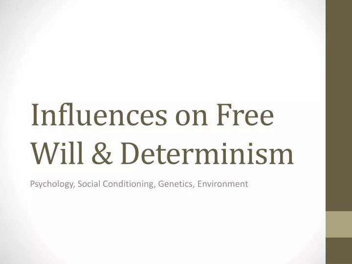 influences on free will determinism