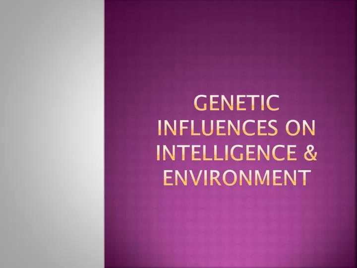 genetic influences on intelligence environment