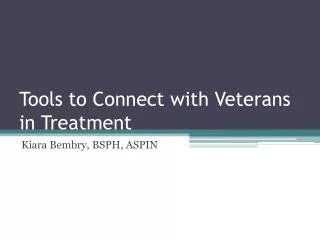 Tools to Connect with Veterans in Treatment