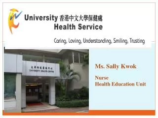Ms. Sally Kwok Nurse Health Education Unit