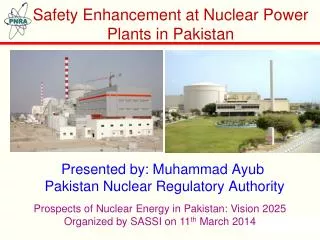 Presented by: Muhammad Ayub Pakistan Nuclear Regulatory Authority