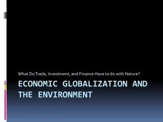 Economic Globalization and the Environment