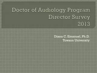 Doctor of Audiology Program Director Survey 2013