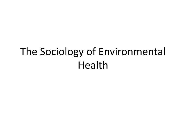 the sociology of environmental health