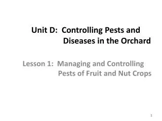 Unit D: Controlling Pests and Diseases in the Orchard
