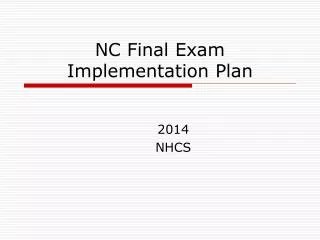 N C Final Exam Implementation Plan