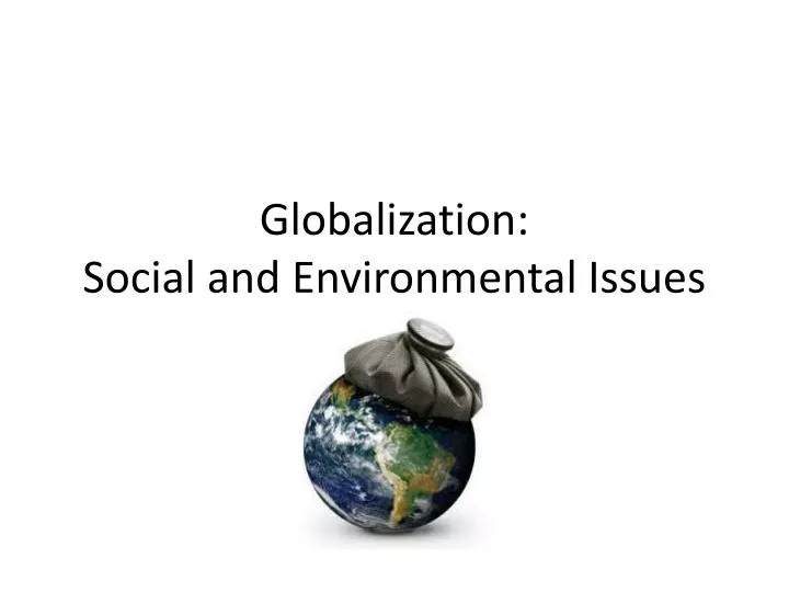 globalization social and environmental issues