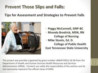 Peggy McConnell, GNP-BC Rhonda Brodrick, MSN, RN 	College of Nursing Mike Stoots , Ed. D. 	College of Public Health Eas