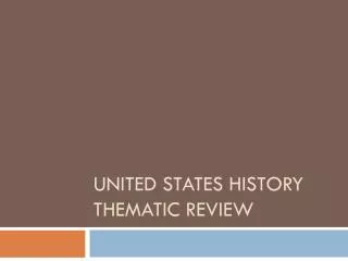United States History Thematic Review
