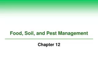 Food, Soil, and Pest Management