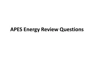 APES Energy Review Questions