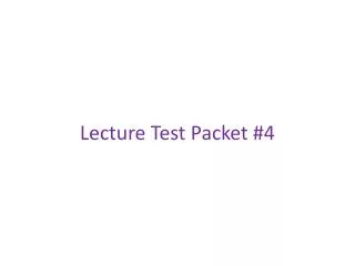 Lecture Test Packet #4