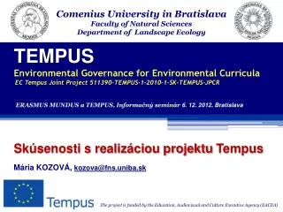 TEMPUS Environmental Governance for Environmental Curricula EC Tempus Joint Project 511390-TEMPUS-1-2010-1-SK-TEMPUS-JPC