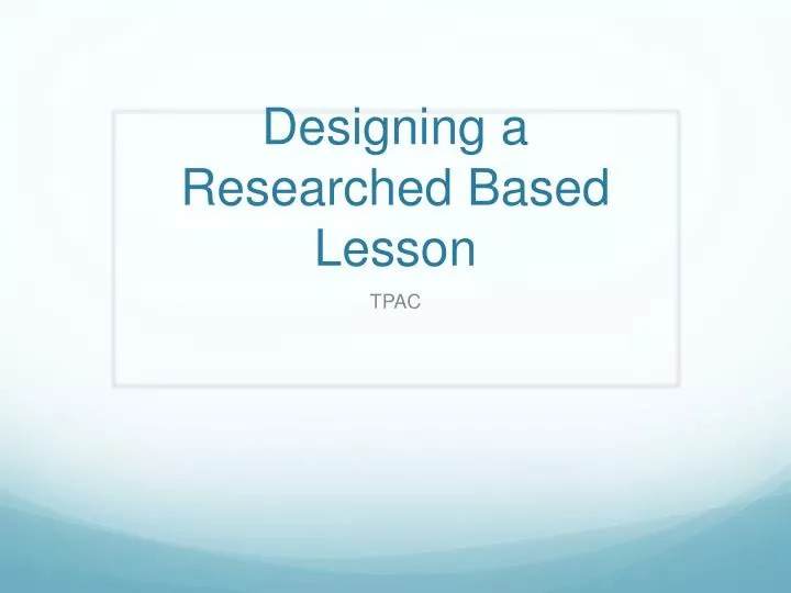designing a researched based lesson