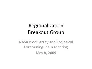 Regionalization Breakout Group