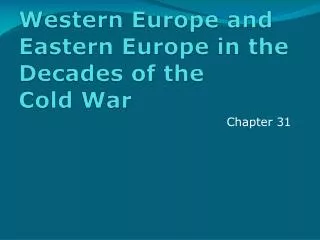 Western Europe and Eastern Europe in the Decades of the Cold War