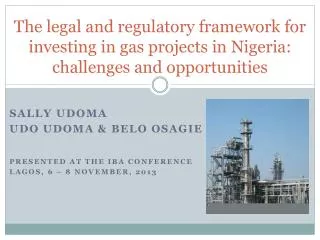 The legal and regulatory framework for investing in gas projects in Nigeria: challenges and opportunities