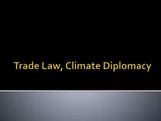 Trade Law, Climate Diplomacy