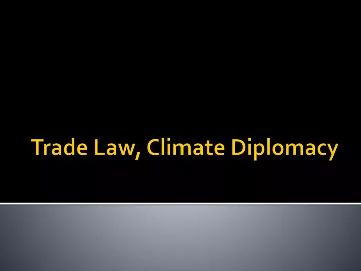trade law climate diplomacy