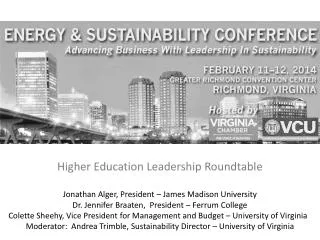 Higher Education Leadership Roundtable Jonathan Alger, President – James Madison University Dr. Jennifer Braaten, Pre