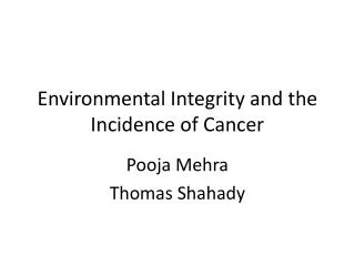 Environmental Integrity and the Incidence of Cancer