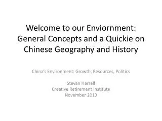 Welcome to our Enviornment: General Concepts and a Quickie on Chinese Geography and History