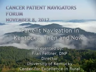 Cancer Patient Navigators Forum November 8, 2012