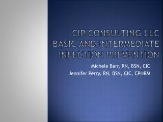 CIP Consulting LLC Basic and Intermediate Infection Prevention