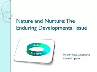 Nature and Nurture: The Enduring Developmental Issue