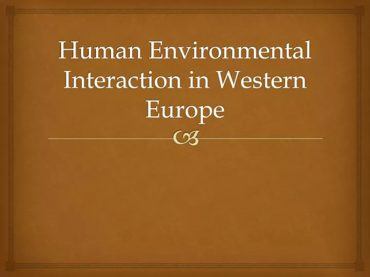 human environmental interaction in western europe