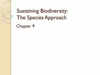 Sustaining Biodiversity: The Species Approach