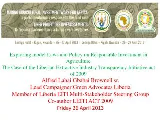 Exploring model Laws and Policy on Responsible Investment in Agriculture The Case of the Liberian Extractive Industry Tr