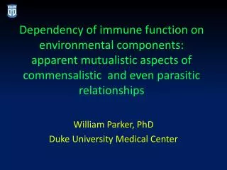 William Parker, PhD Duke University Medical Center