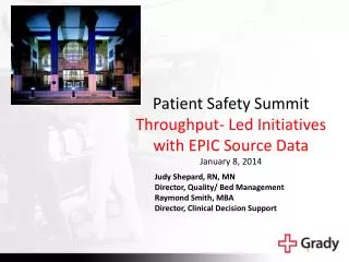 Patient Safety Summit Throughput- Led Initiatives with EPIC Source Data January 8, 2014