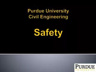 Purdue University Civil Engineering Safety